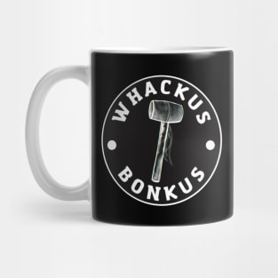 Whackus Bonkus Mug